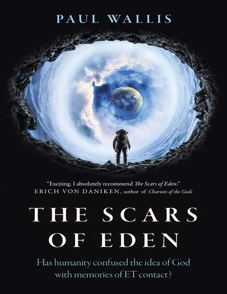 The Scars of Eden: Has Humanity Confused the Idea of God with Memories of ET Contact?